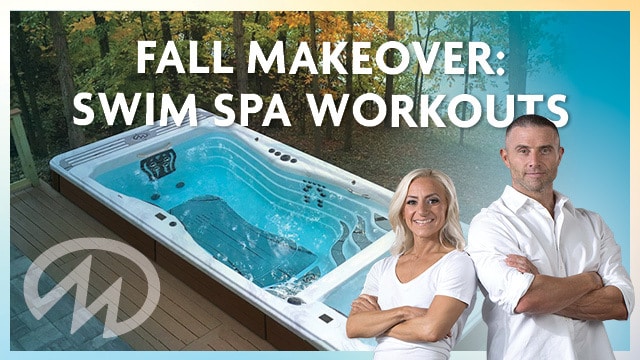 Fall Makeover swim spa workouts