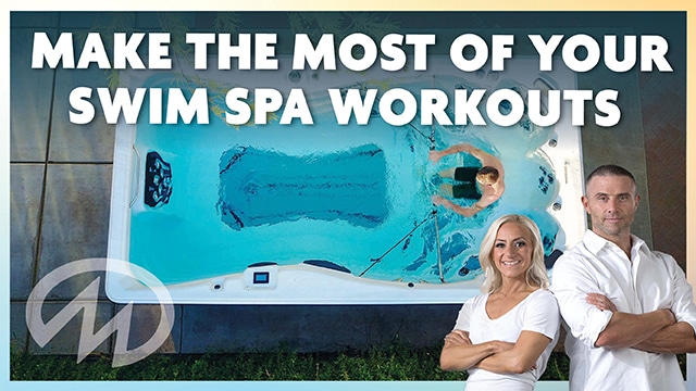 Make the most of your swim spa workouts