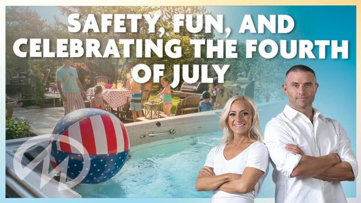 Safety, fun, and celebrating the fourth of july