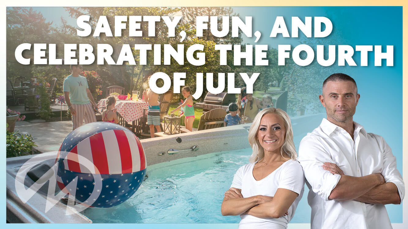 Safety, fun, and celebrating the Fourth of July